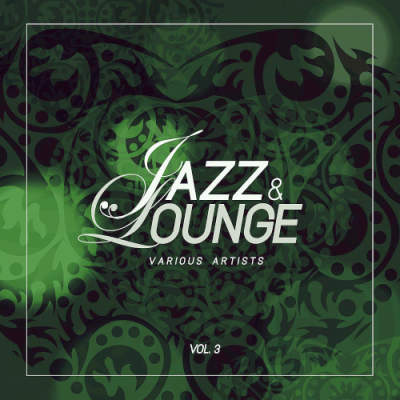 VA - Jazz &amp; Lounge Vol. 3 (2019)