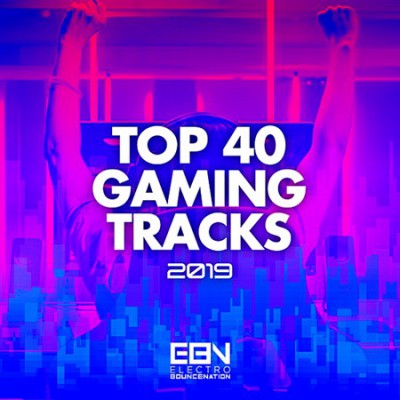 VA - Top 40 Gaming Tracks [Electro Bounce Nation]  (2019)