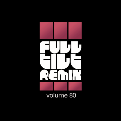 VA - Full Tilt Remix Volume 80 (2019)