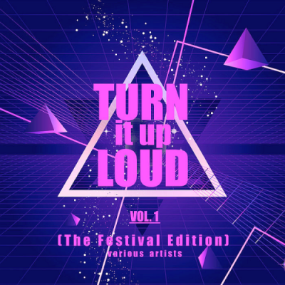 VA - Turn It Up Loud Vol. 1 (The Festival Edition) (2019)