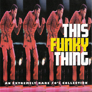 VA - This Funky Thing: An Extremely Rare 70's Collection (1997)