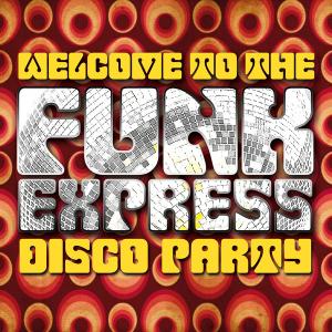 VA - Welcome to the Funk Express Disco Party (2019)