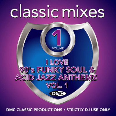 VA - DMC Classic Mixes - I Love 90s Funky Soul and Acid Jazz Anthems Volume 1 (2019)