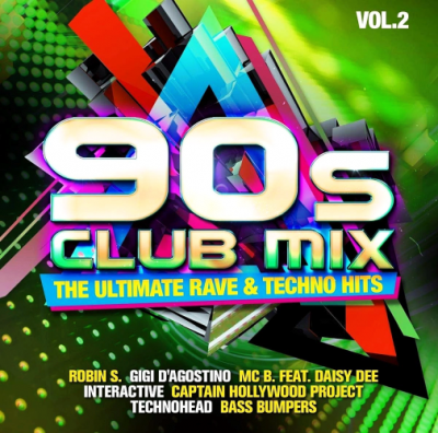 VA - 90s Club Mix Vol. 2 - The Ultimative Rave &amp; Techno Hits (2019)