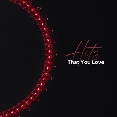 Various Artists - Hits That You Love (2021)