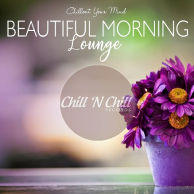 VA - Beautiful Morning Lounge (Chillout Your Mind) (2020)