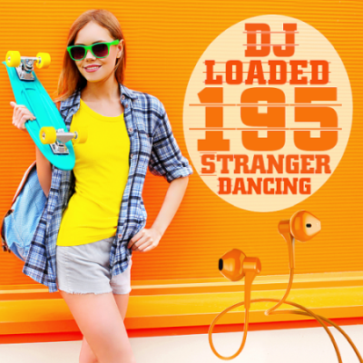 VA - 195 DJ Loaded Dancing Stranger (2020)