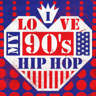 VA - I Love My 90s Hip Hop (2019)