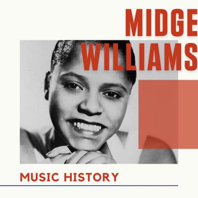 Midge Williams - Midge Williams - Music History (2021)