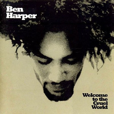 Ben Harper - Welcome to the Cruel World (1993) [FLAC]