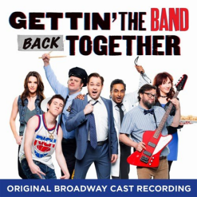 Various Artists - Gettin' the Band Back Together (Original Broadway Cast Recording) (2018) [Hi-Res]