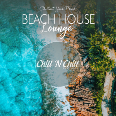 VA - Beach House Lounge: Chillout Your Mind (2020)