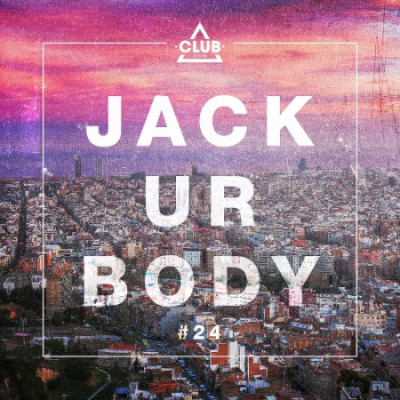 VA - Jack Ur Body 24 (2020)