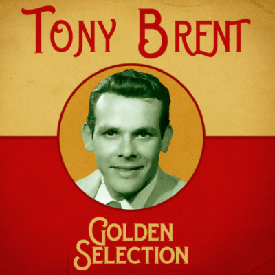 Tony Brent - Golden Selection (Remastered) (2020)