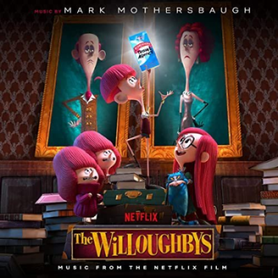 Mark Mothersbaugh - The Willoughbys (Music from the Netflix Film) (2020)