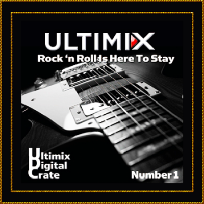 VA - Ultimix Digital Crate [Rock'n Roll Is HereTo Stay] Volume 1