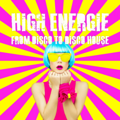 VA - High Energie From Disco To Disco House (2020)