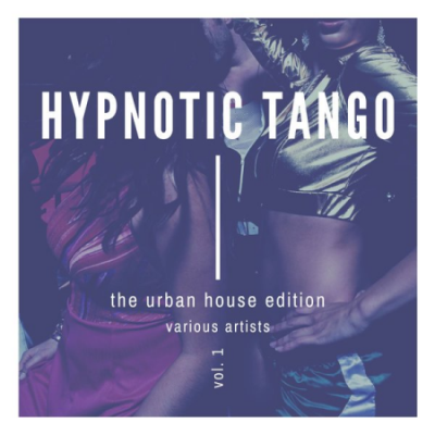 VA - Hypnotic Tango (The Urban House Edition), Vol. 1 (2020)