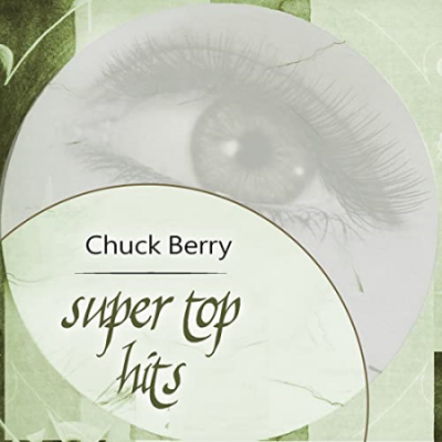 Chuck Berry: Super Top Hits (2018)