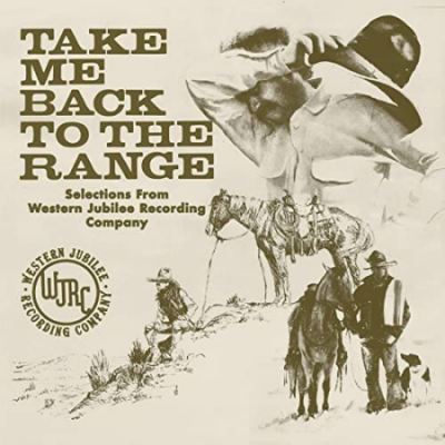 VA - Take Me Back to the Range: Selections from Western Jubilee Recording Company (2020)