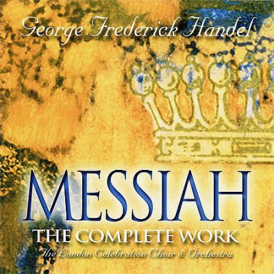 The London Celebration Choir &amp; Orchestra - Handel: Messiah. The Complete Work (2003) [FLAC]