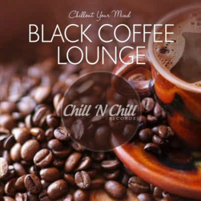 VA - Black Coffee Lounge Chillout Your Mind (2020)