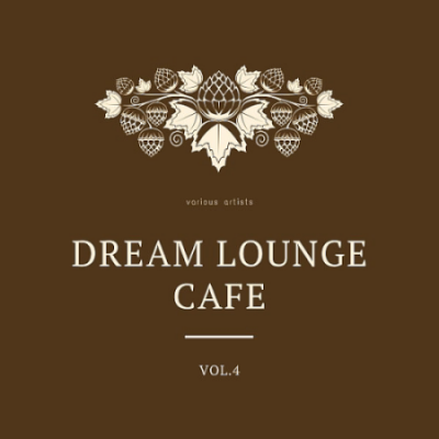 VA - Dream Lounge Cafe Vol. 4 (2020)