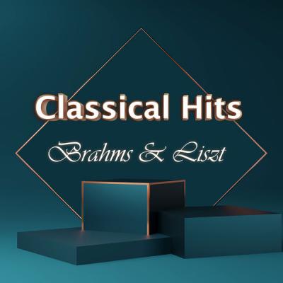 Johannes Brahms - Classical Hits Brahms &amp; Liszt (2021)
