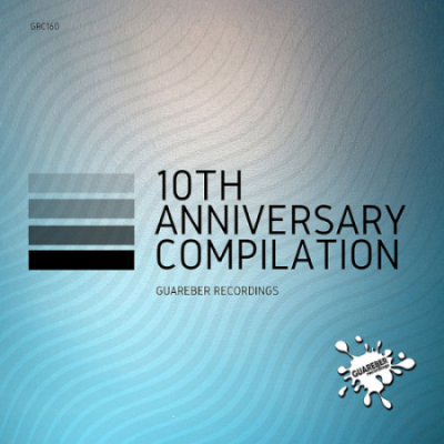 VA - Guareber Recordings 10th Anniversary Compilation (2020)