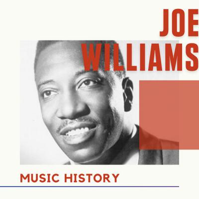 Joe Williams - Joe Williams - Music History (2021)