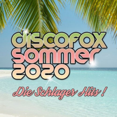 VA - Discofox Sommer 2020 - Die Schlager Hits! (2020)