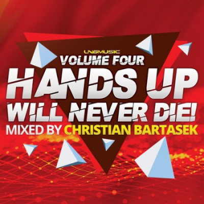 Various Artist - Hands Up Will Never Die! Vol. 4 (Mixed by Christian Bartasek) (2020)
