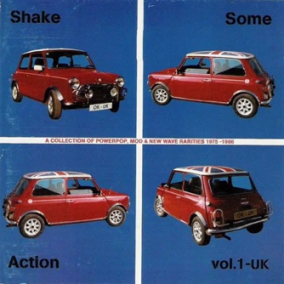 VA - Shake Some Action Vol. 1 UK - A Collection Of Powerpop, Mod &amp; New Wave Rarities 1975-1986 (2003)