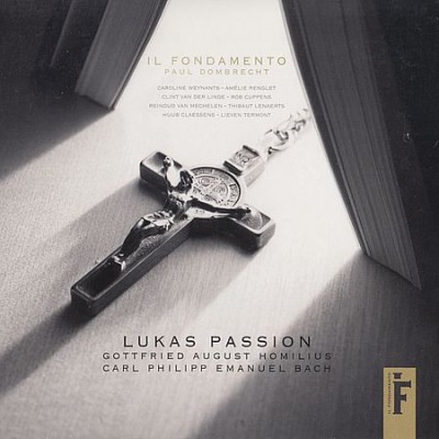 Paul Dombrecht, Il Fondamento - C. Ph. E. Bach: Lukas Passion (2014) [FLAC]