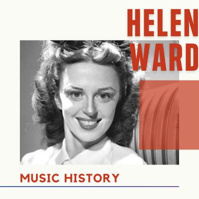 Helen Ward - Helen Ward - Music History (2021)