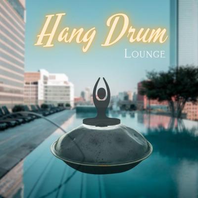 Hang Drum &amp; Guitar - Hang Drum Lounge (2021)