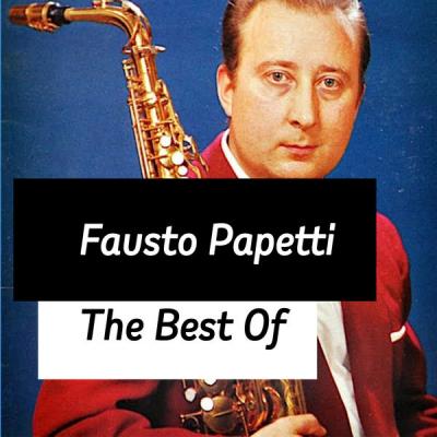 Fausto Papetti - The Best of Fausto Papetti (2021)