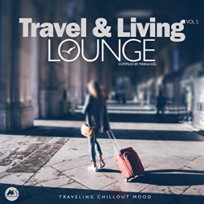 VA - Travel &amp; Living Lounge Vol.5 (2020)