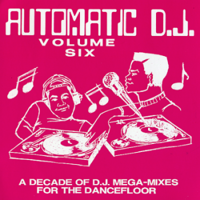 VA - Automatic D.J. Volume Six (Automatic D.J. Service - Contains 3 Full Length Mixes)