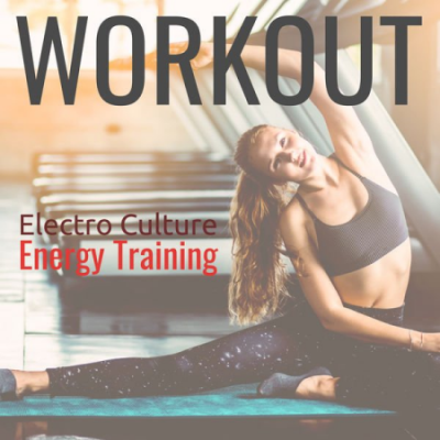 Various Artists - Workout Electro Culture: Energy Training (2020)