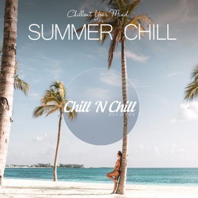 Chill N Chill - Summer Chill Chillout Your Mind (2021)