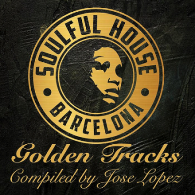 VA - Soulful House Barcelona (Golden Tracks Compiled by Jose Lopez) (2020)