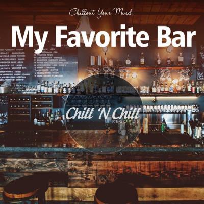 Chill N Chill - My Favorite Bar Chillout Your Mind (2021)