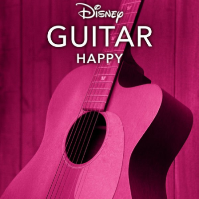Disney Peaceful Guitar - Disney Guitar: Happy (2020)