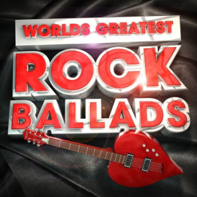 VA - Worlds Greatest Rock Ballads - The Only Rock Love Song Album You'll Ever Need by Rockstars (2012)