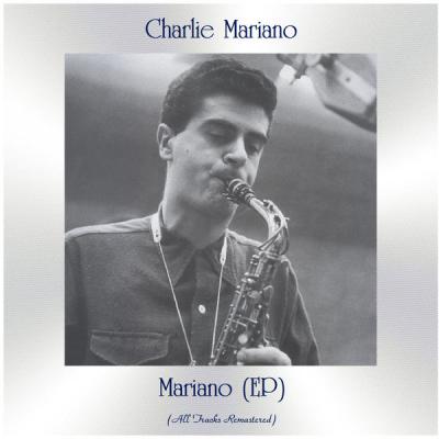 Charlie Mariano - Mariano (EP) (All Tracks Remastered) (2021)