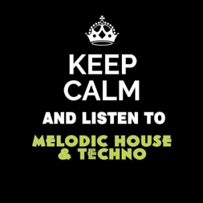 VA - Keep Calm and Listen To: Melodic House &amp; Techno (2020)