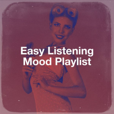 Various Artists - Easy Listening Mood Playlist (2020)