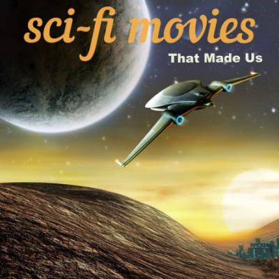 Various Artists - Sci-Fi Movies That Made Us (2020)