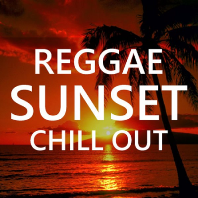 Various Artists - Reggae Sunset Chill Out (2020)